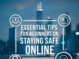 Essential Tips for Beginners on Staying Safe Online